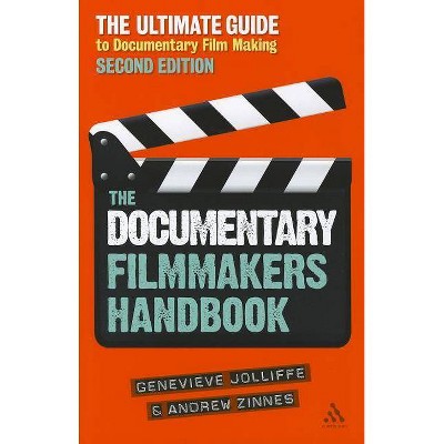 The Documentary Film Makers Handbook, 2nd Edition - by  Genevieve Jolliffe & Andrew Zinnes (Paperback)