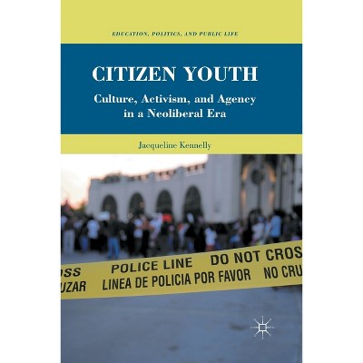 Citizen Youth - (Education, Politics and Public Life) by  J Kennelly (Paperback)