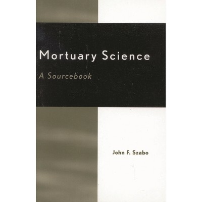Mortuary Science - Annotated by  John F Szabo (Paperback)