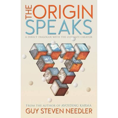 Origin Speaks - by  Guy Steven Needler (Paperback)