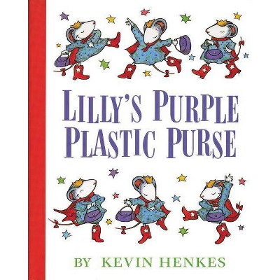 Lilly's Purple Plastic Purse - by  Kevin Henkes (Hardcover)