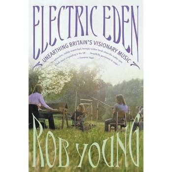 Electric Eden - by  Rob Young (Paperback)