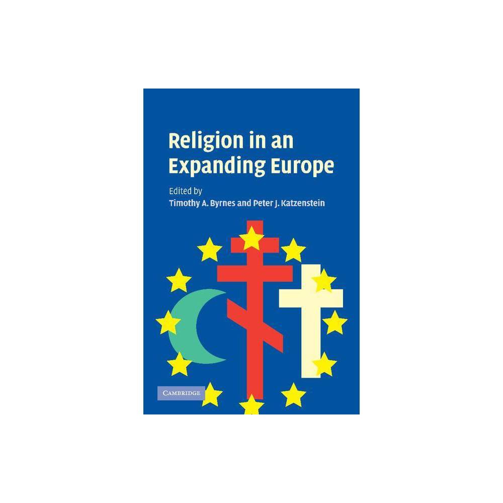 ISBN 9780521676519 product image for Religion in an Expanding Europe - by Timothy A Byrnes & Peter J Katzenstein (Pap | upcitemdb.com