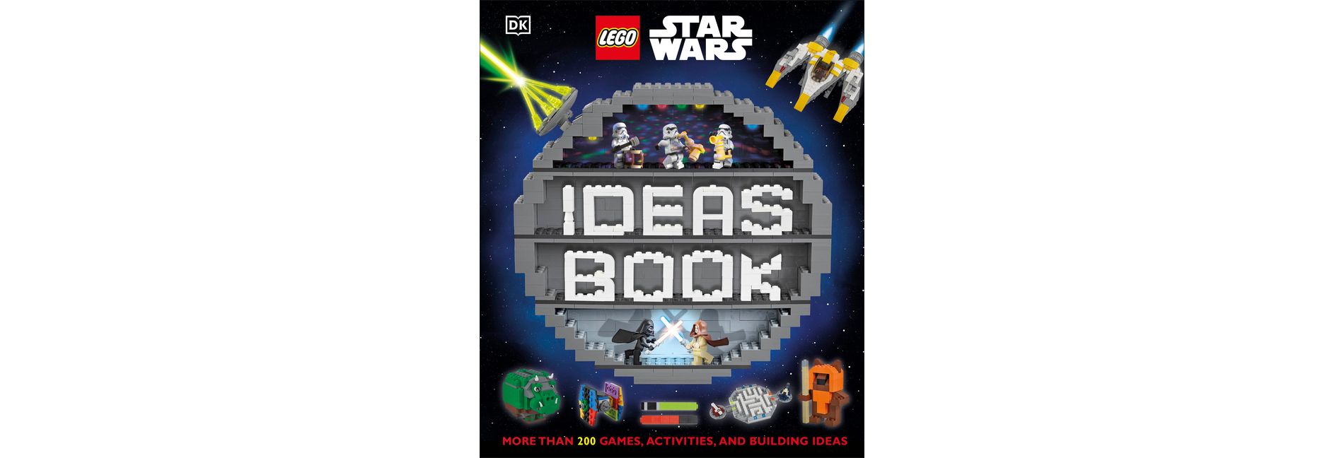 Lego Star Wars Ideas Book : More Than 200 Games, Activities, and Building Ideas - by Elizabeth Dowsett & Simon Hugo & Hannah Dolan (Hardcover)