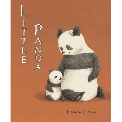 Little Panda - by  Renata Liwska (Paperback)