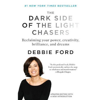 The Dark Side of the Light Chasers - by  Deborah Ford (Paperback)