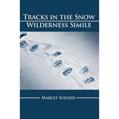 Tracks in the Snow - by  Margit Suesser (Paperback)