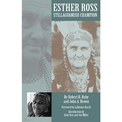 Esther Ross - by  Robert H Ruby & John A Brown (Hardcover)