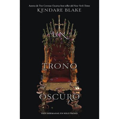 Un Trono Oscuro, 2 - (Tres Coronas Oscuras) by  Kendare Blake (Paperback)