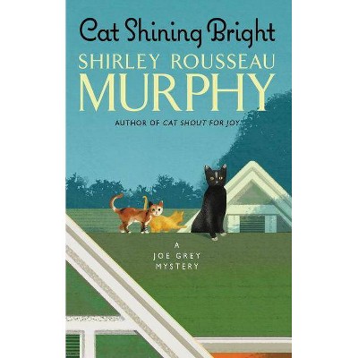 Cat Shining Bright - (Joe Grey Mystery) by  Shirley Rousseau Murphy (Paperback)