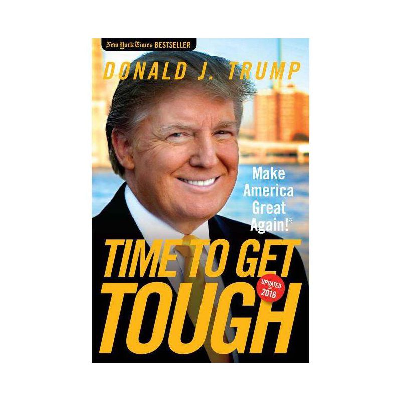 Time to Get Tough - by Donald J Trump, 1 of 2