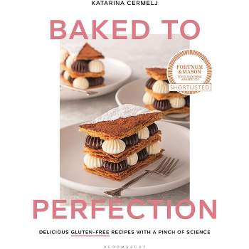 Baked to Perfection - by  Katarina Cermelj (Hardcover)