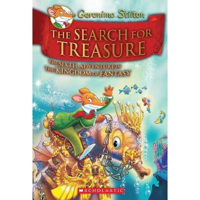 The Search for Treasure (Geronimo Stilton and the Kingdom of Fantasy #6), 6 - (Hardcover)