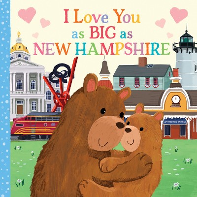 I Love You as Big as New Hampshire - by  Rose Rossner (Board Book)
