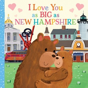 I Love You as Big as New Hampshire - by  Rose Rossner (Board Book) - 1 of 1