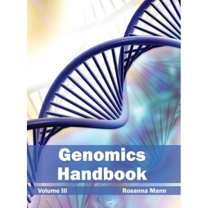 Genomics Handbook: Volume III - by  Rosanna Mann (Hardcover) - 1 of 1