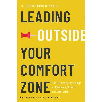 Leading Outside Your Comfort Zone - by  D Christopher Kayes (Hardcover)