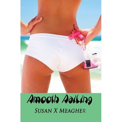 Smooth Sailing - by  Susan X Meagher (Paperback)