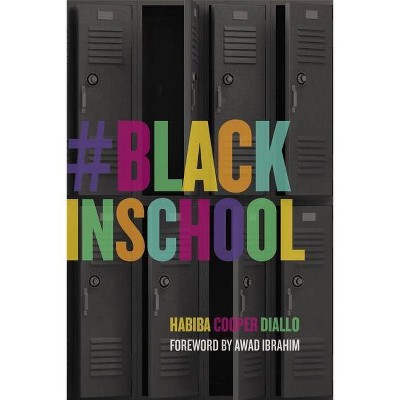 #Blackinschool - by  Habiba Cooper Diallo (Paperback)