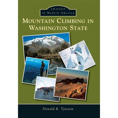 Mountain Climbing in Washington State - by Donald R. Tjossem (Paperback)