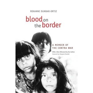 Blood on the Border - by  Roxanne Dunbar-Ortiz (Paperback) - 1 of 1