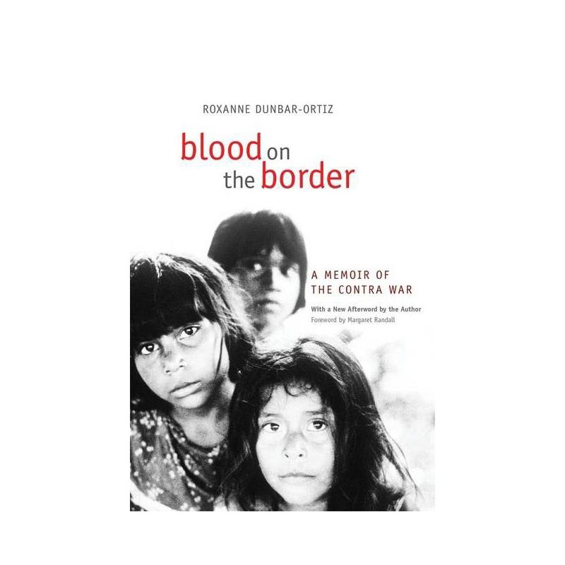 Blood on the Border - by  Roxanne Dunbar-Ortiz (Paperback), 1 of 2