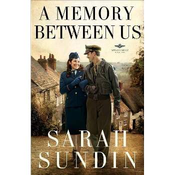 A Memory Between Us - (Wings of Glory) by  Sarah Sundin (Paperback)
