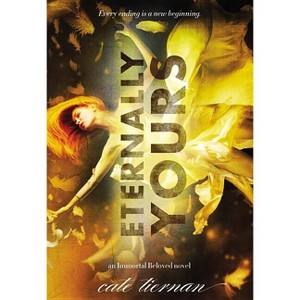 Eternally Yours - (Immortal Beloved) by  Cate Tiernan (Paperback) - 1 of 1