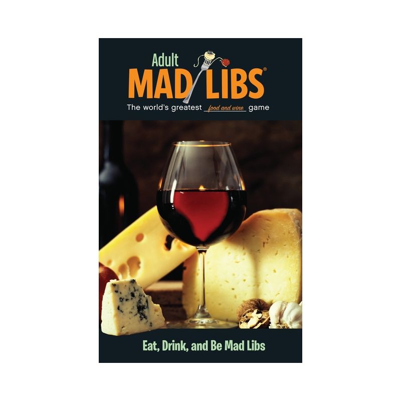 Eat, Drink, and Be Mad Libs - (Adult Mad Libs) by  Douglas Yacka (Paperback), 1 of 2