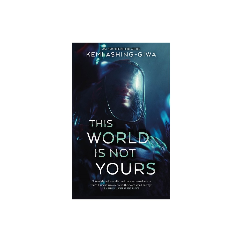 This World Is Not Yours - by Kemi Ashing-Giwa (Paperback)