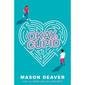 Okay, Cupid - by  Mason Deaver (Hardcover) - 1 of 1