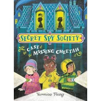 The Case of the Missing Cheetah - (Secret Spy Society) by  Veronica Mang (Hardcover)