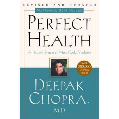 Perfect Health--Revised and Updated - 2nd Edition by  Deepak Chopra (Paperback)