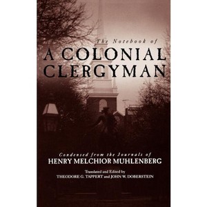 Notebook of a Colonial Clergyman - by  Henry Melchior Muhlenberg (Paperback) - 1 of 1