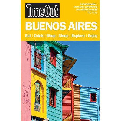 Time Out Buenos Aires - (Time Out Guides) 6th Edition by  Editors of Time Out (Paperback)