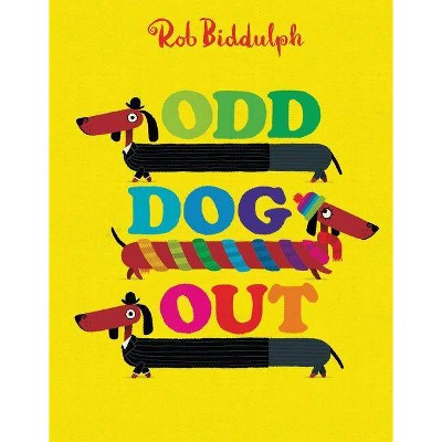 Odd Dog Out - by  Rob Biddulph (Hardcover)