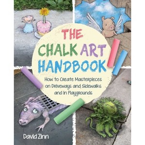 The Chalk Art Handbook - by  David Zinn (Hardcover) - 1 of 1