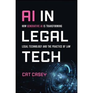 AI in Legal Tech - by  Catherine Casey (Paperback) - 1 of 1