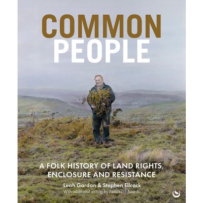 Common People - by  Leah Gordon & Stephen Ellcock (Hardcover)
