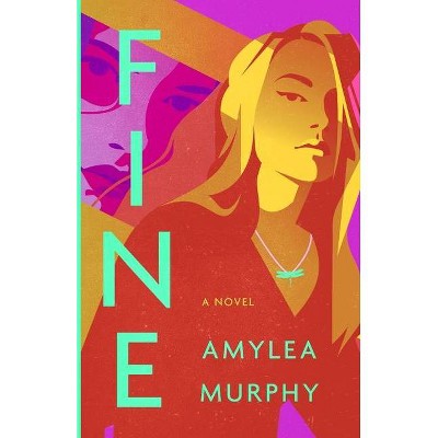 Fine - by  Amylea Murphy (Paperback)