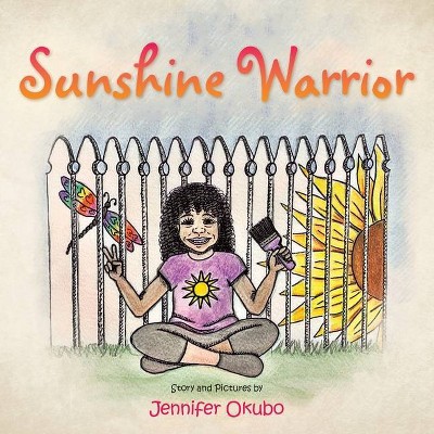 Sunshine Warrior - by  Jennifer Okubo (Paperback)