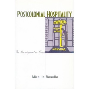 Postcolonial Hospitality - by  Mireille Rosello (Paperback) - 1 of 1