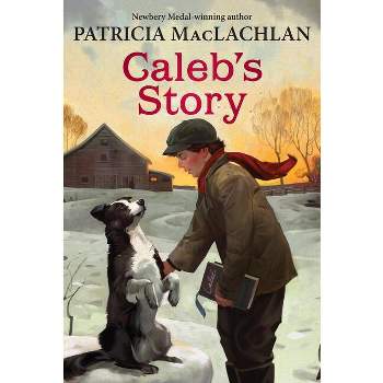 Caleb's Story - (Sarah, Plain and Tall) by  Patricia MacLachlan (Paperback)