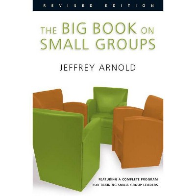 The Big Book on Small Groups - by  Jeffrey Arnold (Paperback)