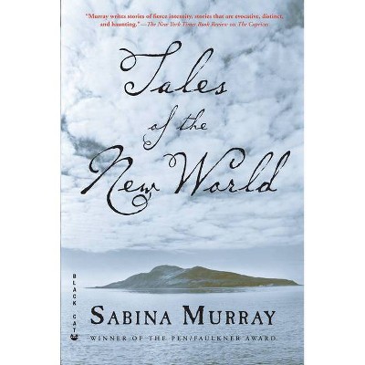 Tales of the New World - by  Sabina Murray (Paperback)