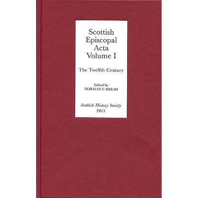 Scottish Episcopal ACTA - (Scottish History Society 6th) by  Norman F Shead (Hardcover)