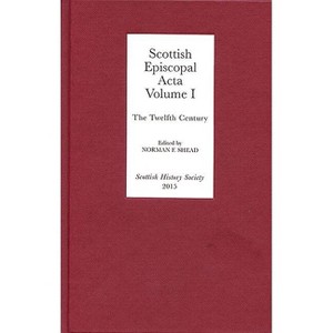 Scottish Episcopal ACTA - (Scottish History Society 6th) by  Norman F Shead (Hardcover) - 1 of 1