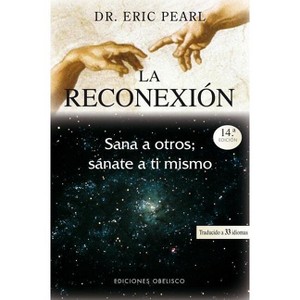Reconexion, La - by  Eric Pearl (Paperback) - 1 of 1