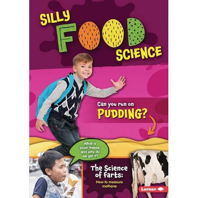 Silly Food Science - (Silly Science) by  Robin Twiddy (Paperback)