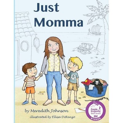 Just Momma - by  Meredith Johnson (Paperback)